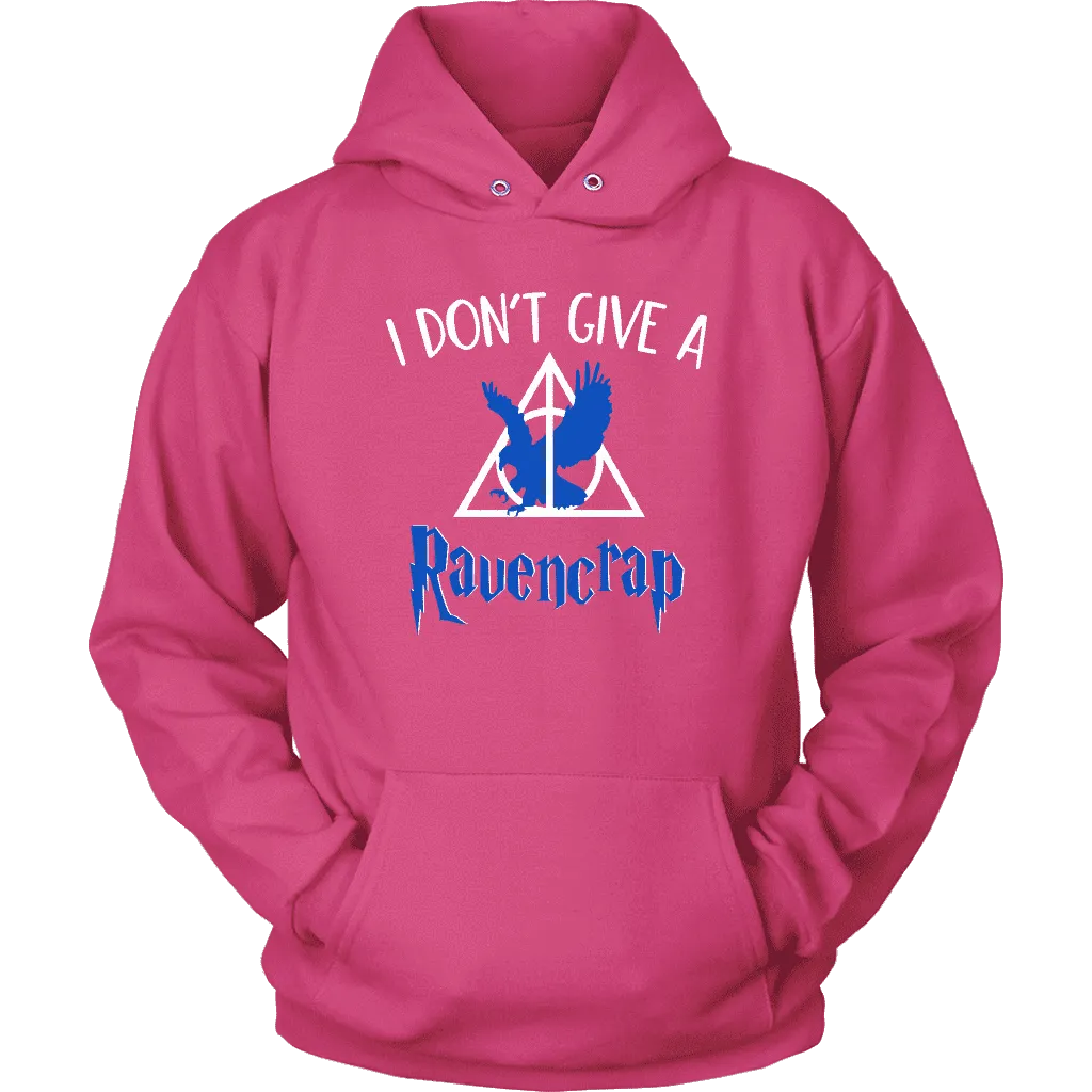 "i Don't Give A Ravencrap" Hoodie